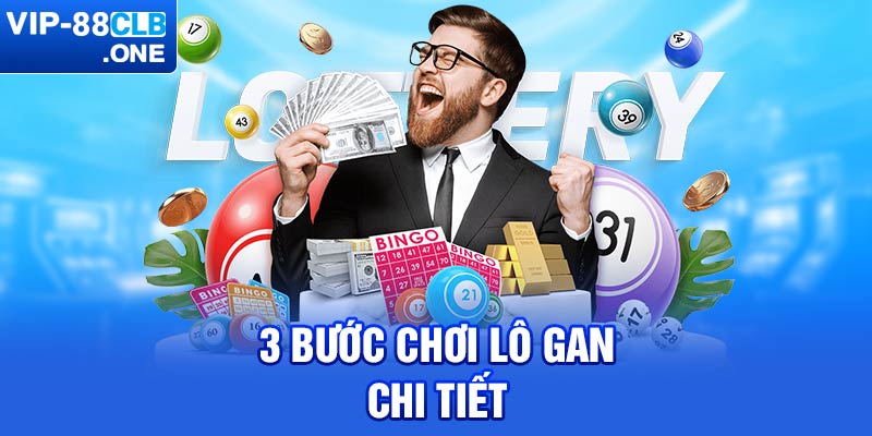 3 bước chơi lô gan chi tiết