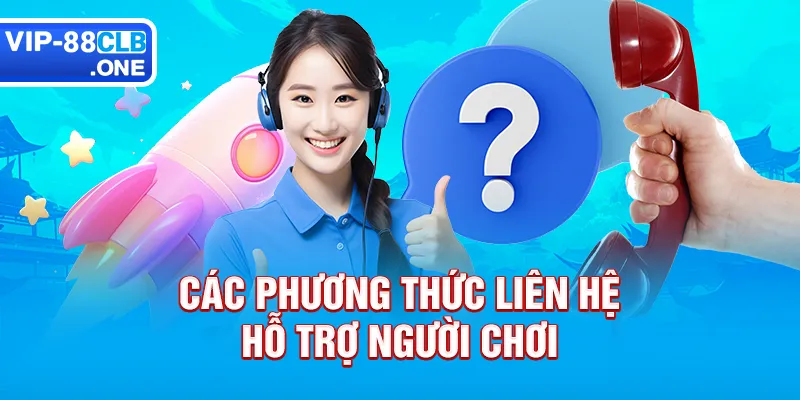 Phương thức liên hệ hỗ trợ người chơi trong quá trình đặt cược