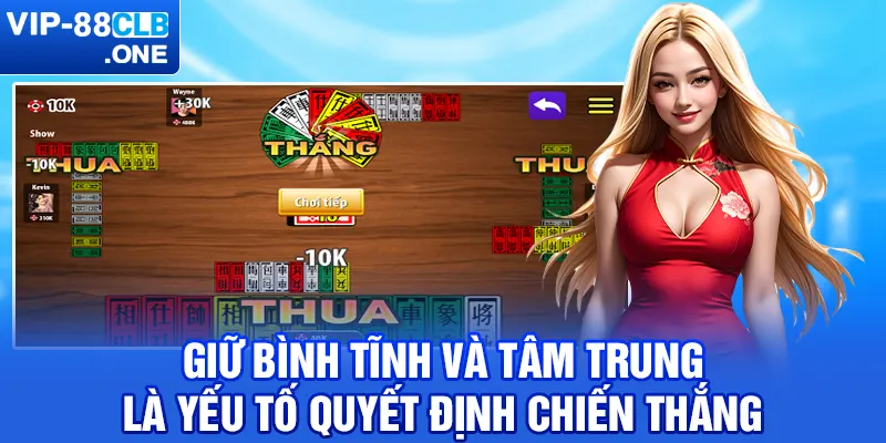 Giữ bình tĩnh và tâm trung là yếu tố quyết định chiến thắng