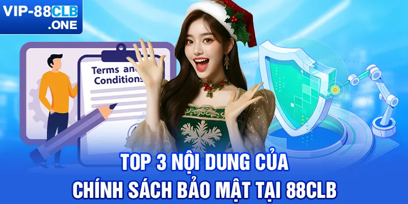 Top 3 nội dung của chính sách bảo mật tại 88CLB